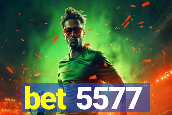 bet 5577